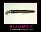 Click image for larger version

Name:	Be Assertive.jpg
Views:	310
Size:	239.0 KB
ID:	5123